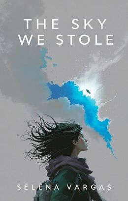 eBook (epub) The Sky We Stole de Selena Vargas