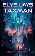 E-Book (epub) Elysium's Taxman von Briony Freeman