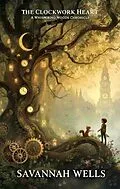 E-Book (epub) The Clockwork Heart von Savannah Wells