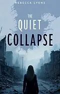 E-Book (epub) The Quiet Collapse von Rebecca Lyons