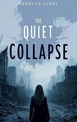 E-Book (epub) The Quiet Collapse von Rebecca Lyons