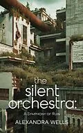 E-Book (epub) The Silent Orchestra von Alexandra Wells