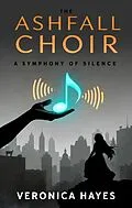 E-Book (epub) The Ashfall Choir von Veronica Hayes