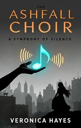 E-Book (epub) The Ashfall Choir von Veronica Hayes