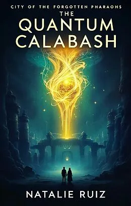E-Book (epub) The Quantum Calabash von Natalie Ruiz