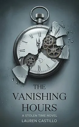 E-Book (epub) The Vanishing Hours von Lauren Castillo