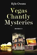 E-Book (epub) Vegas Chantly Mysteries - Books 1-3 von Kyle Owens