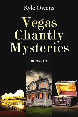 E-Book (epub) Vegas Chantly Mysteries - Books 1-3 von Kyle Owens