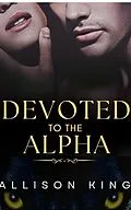 E-Book (epub) Devoted To The Alpha von Allison King