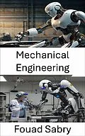E-Book (epub) Mechanical Engineering von Fouad Sabry