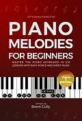 E-Book (epub) Piano Melodies for Beginners von Brent Cully, Elvine Robert