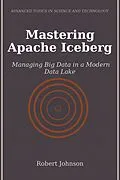 E-Book (epub) Mastering Apache Iceberg von Robert Johnson