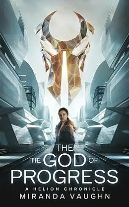 E-Book (epub) The God of Progress von Miranda Vaughn