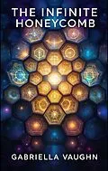 E-Book (epub) The Infinite Honeycomb von Gabriella Vaughn