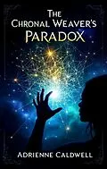 E-Book (epub) The Chronal Weaver's Paradox von Adrienne Caldwell