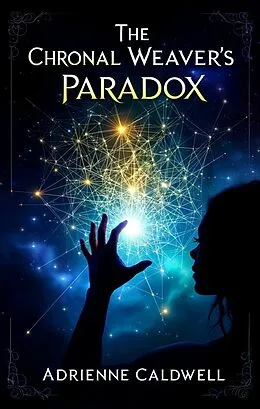 E-Book (epub) The Chronal Weaver's Paradox von Adrienne Caldwell