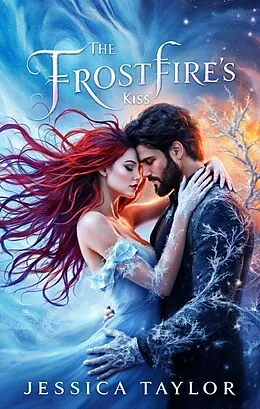 E-Book (epub) The Frostfire's Kiss von Jessica Taylor