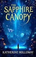 E-Book (epub) The Sapphire Canopy von Katherine Holloway