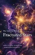 E-Book (epub) The Sublime Choir of Fractured Stars von Adrienne Caldwell