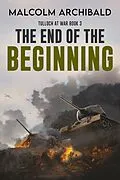 E-Book (epub) The End of the Beginning von Malcolm Archibald