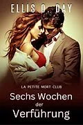 E-Book (epub) Sechs Wochen der Verfuhrung von Ellis O. Day