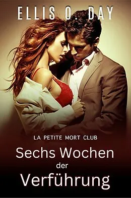 E-Book (epub) Sechs Wochen der Verfuhrung von Ellis O. Day