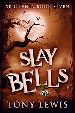 E-Book (epub) Slay Bells von Tony Lewis