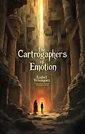 E-Book (epub) The Cartographers of Emotion von Isabel Velazquez