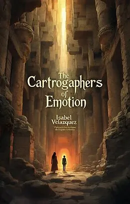 E-Book (epub) The Cartographers of Emotion von Isabel Velazquez
