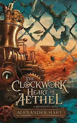 E-Book (epub) The Clockwork Heart of Aethel von Alexander Hart