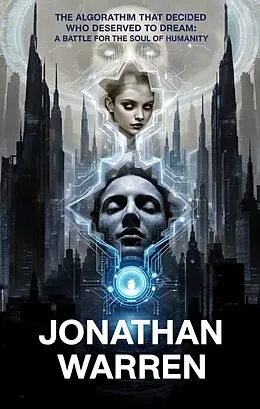 E-Book (epub) The Algorithm That Decided Who Deserved to Dream von Jonathan Warren