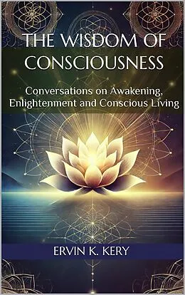 E-Book (epub) The Wisdom of Consciousness von Ervin K. Kery