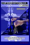 E-Book (epub) How Not To Buy A New Car or Truck von R.K. Mazza