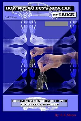 E-Book (epub) How Not To Buy A New Car or Truck von R.K. Mazza