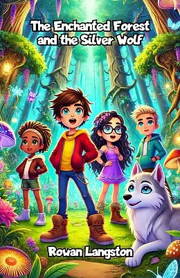 E-Book (epub) The Enchanted Forest and the Silver Wolf von Rowan Langston