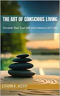 E-Book (epub) The Art of Conscious Living von Ervin K. Kery