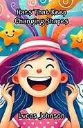 E-Book (epub) Hats That Keep Changing Shapes von Lucas Johnson