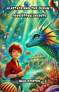 E-Book (epub) Alastair and the Ocean's Forgotten Secrets von Max Porter