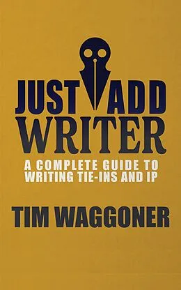 E-Book (epub) Just Add Writer von Tim Waggoner