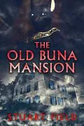 E-Book (epub) The Old Buna Mansion von Stuart Field