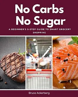 E-Book (epub) No Carbs No Sugar von Bruce Ackerberg