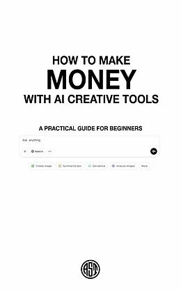 E-Book (epub) How to Make Money with AI Creative Tools von Kai Vision