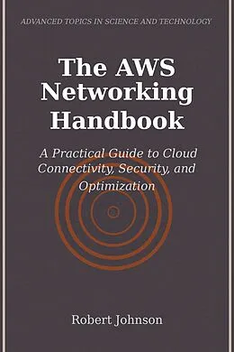 E-Book (epub) The AWS Networking Handbook von Robert Johnson