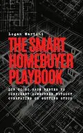 E-Book (epub) The Smart Homebuyer Playbook von Logan Martini