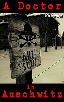E-Book (epub) A Doctor in Auschwitz von Edward Watson