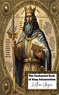 E-Book (epub) The Enchanted Book of King Adamantium von William Ubagan