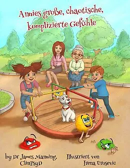 E-Book (epub) Annies große, chaotische, komplizierte Gefühle von Dr James Manning, ClinPsyD