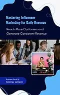 E-Book (epub) Mastering Influencer Marketing for Daily Revenue von 