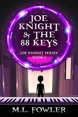 E-Book (epub) Joe Knight & the 88 Keys von M.L. Fowler