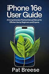 E-Book (epub) iPhone 16e User Guide von Pat Breese